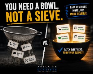 Fast response trade business system by Adelaide Glaziers showing leads leaking through a sieve versus capturing customer enquiries quickly